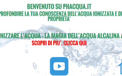 Evento: Ionizzare l’acqua, la magia dell’acqua alcalina nelle Marche